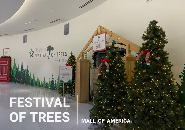 FESTIVAL OF TREES - Mall of America Partnerships